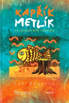 Jan Opatřil: Kapřík Metlík ve sportovním rybníku - obrázek 1