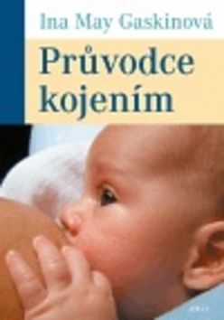 Ina May Gaskinová: Průvodce kojením - obrázek 1