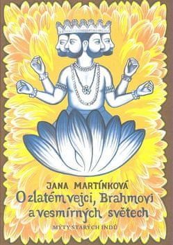 Jana Martínková: O zlatém vejci, Brahmovi a vesmírných světech - Mýty starých Indů - obrázek 1