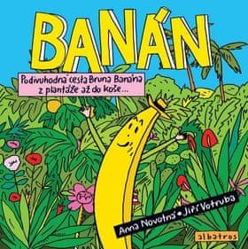 Jiří Votruba: Banán - Podivuhodná cesta Bruna Banána z plantáže až do koše - obrázek 1