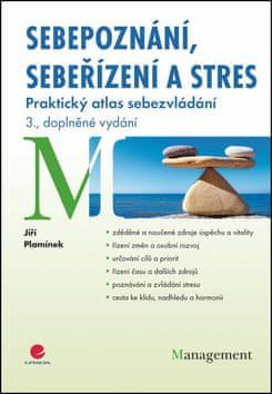 Jiří Plamínek: Sebepoznání, sebeřízení a stres - Praktický atlas sebezvládání - 3., doplněné vydání - obrázek 1