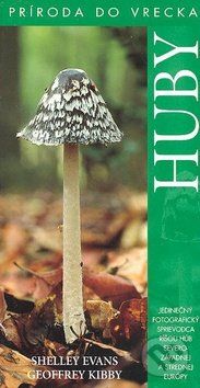 Huby - Príroda do vrecka - Shelley Evans, Geoffrey Kibby - obrázek 1