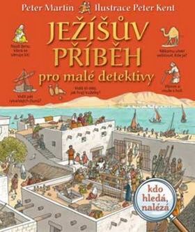 Ježíšův příběh pro malé detektivy - Peter Martin - obrázek 1
