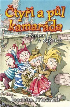 Čtyři a půl kamaráda a špion v sukních - Joachim Friedrich - obrázek 1