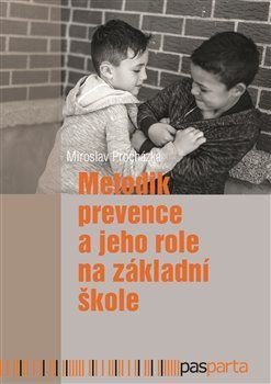 Miroslav Procházka: Metodik prevence a jeho role na základní škole - obrázek 1