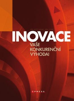 Inovace - vaše konkurenční výhoda! - Ján Košturiak, Ján Chaľ - obrázek 1