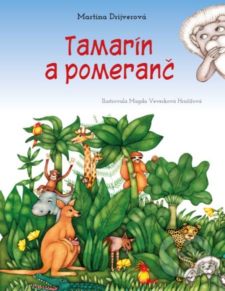 Tamarín a pomeranč - Martina Drijverová, Magda Veverková Hrnčířová (ilustrátor) - obrázek 1
