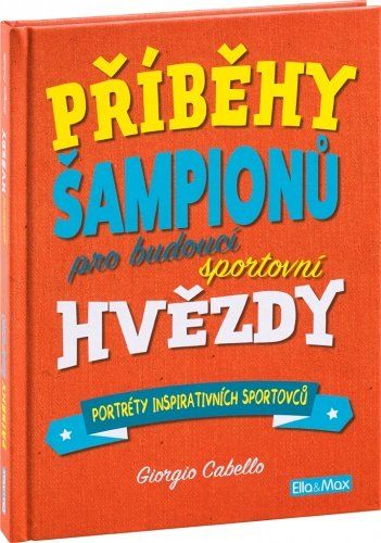 Cabello Giorgio: Příběhy šampionů - Pro budoucí sportovní hvězdy - obrázek 1