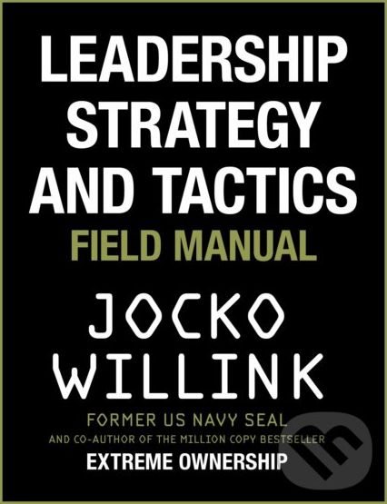 Leadership Strategy and Tactics - Jocko Willink - obrázek 1