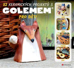 Šmikmátorová Michala: 52 keramických projektů s GOLEMem pro děti - obrázek 1