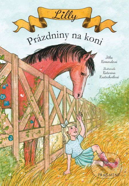 Lilly: Prázdniny na koni - Jitka Komendová, Katarina Kratochvílová (ilustrátor) - obrázek 1