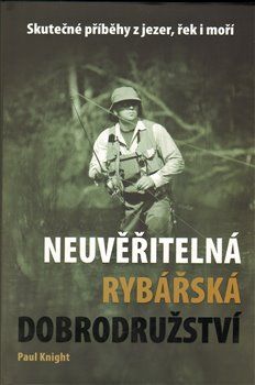 Neuvěřitelná rybářská dobrodružství - Paul Knight - obrázek 1