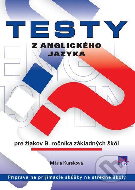 Testy z anglického jazyka pre žiakov 9. ročníka základných škôl - Mária Kureková - obrázek 1