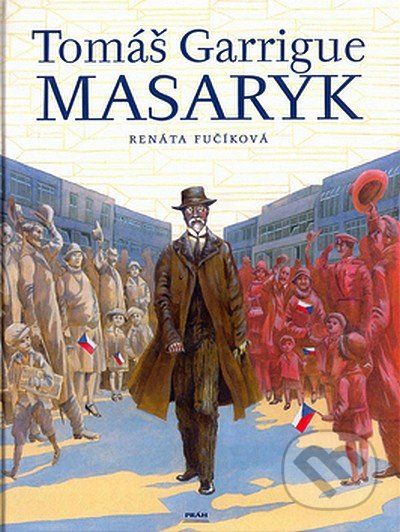 Tomáš Garrigue Masaryk - Renáta Fučíková - obrázek 1