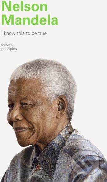 I Know This to Be True: Nelson Mandela - Chronicle Books - obrázek 1