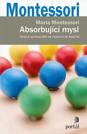 Montessori Maria: Absorbující mysl - Vývoj a výchova dětí od narození do šesti let - obrázek 1