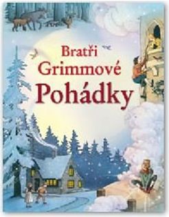 Bratři Grimmové - Kniha pohádek - Jacob Grimm, Wilhelm Grimm - obrázek 1