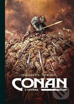 Conan z Cimmerie 2 - Robert Erwin Howard, Robin Recht (ilustrácie), Virginie Augustin (ilustrácie), Luc Brunschwig (ilustrácie), Etienne Le Roux (ilustrácie) - obrázek 1