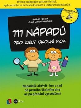 111 nápadů pro celý školní rok - Nápadník aktivit, her a rad od prvního školního dne až po předání vysvědčení - obrázek 1