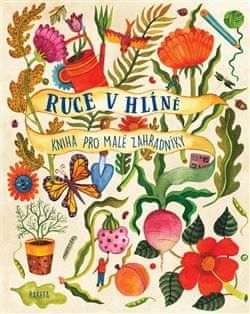 Kirsten Bradley: Ruce v hlíně - Kniha pro malé zahradníky - obrázek 1