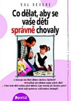 Sal Severe: Co dělat, aby se vaše děti správně chovaly - Unavuje vás říkat dětem všechno čtyřikrát? - obrázek 1