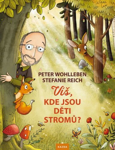 Peter Wohlleben: Víš, kde jsou děti stromů? - obrázek 1