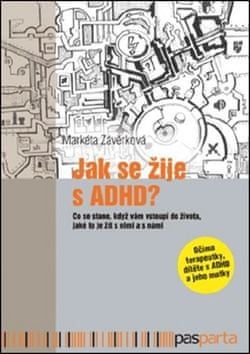 Markéta Závěrková: Jak se žije s ADHD - Co se stane, když nám vstoupí do života, jaké je to žít s nimi a s námi - obrázek 1