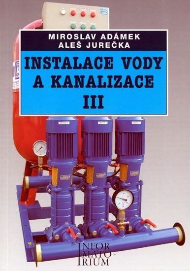 Adámek Miroslav, Jurečka Aleš: Instalace vody a kanalizace III pro 3. ročník UO Instalatér - 2. vydá - obrázek 1