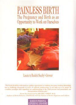 Lucie Groverová-Suchá: Painless Birth - The Pregnancy and Birth as an Opportunity to Work on Ourselves - obrázek 1