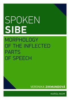 Veronika Zikmundová: Spoken Sibe: Morphology of the Inflected Parts of Speech - obrázek 1