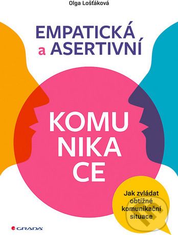 Empatická a asertivní komunikace - Olga Lošťáková - obrázek 1
