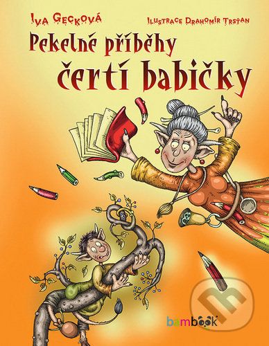 Pekelné příběhy čertí babičky - Iva Gecková, Drahomír Trsťan - obrázek 1