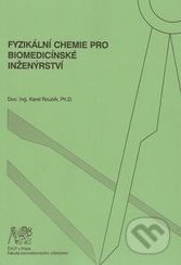 Fyzikální chemie pro biomedicínské inženýrství - Karel Roubík - obrázek 1