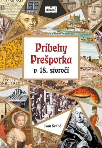 Ivan Szabó: Príbehy Prešporka v 18. storočí - obrázek 1