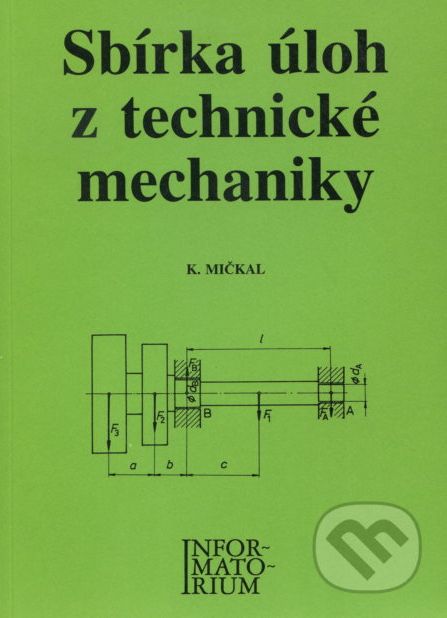 Sbírka úloh z technické mechaniky - Karel Mičkal - obrázek 1