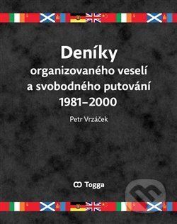 Deníky organizovaného veselí a svobodného putování 19812000 - Petr Vrzáček - obrázek 1