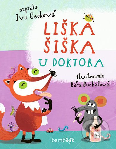 Liška Šiška u doktora - Iva Gecková, Bára Buchalová - obrázek 1