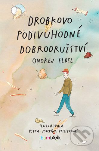 Drobkovo podivuhodné dobrodružství - Ondřej Elbel, Josefína Stibitzová (ilustrátor) - obrázek 1