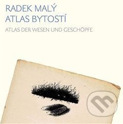 Atlas bytostí / Atlas der wesen und geschöpfe - Radek Malý, Helena Wernischová (ilustrátor) - obrázek 1