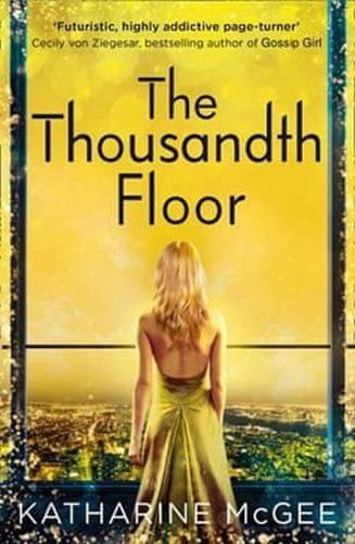 Katharine McGeeová: The Thousandth Floor - obrázek 1