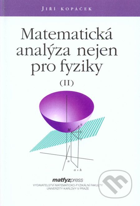 Matematická analýza nejen pro fyziky II. - Jiŕí Kopáček - obrázek 1