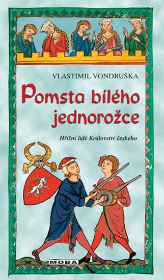 Vondruška Vlastimil: Pomsta bílého jednorožce - Hříšní lidé Království českého - obrázek 1