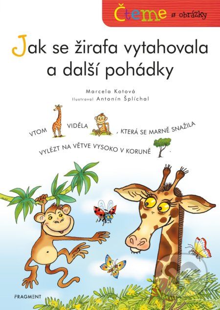 Čteme s obrázky: Jak se žirafa vytahovala a další pohádky - Marcela Kotová, Antonín Šplíchal (ilustrátor) - obrázek 1
