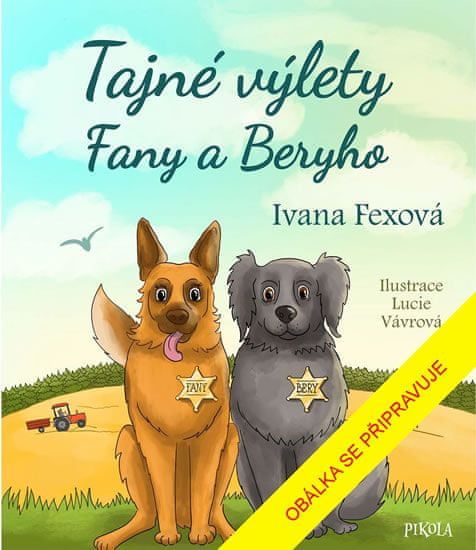 Fexová Ivana: Tajné výlety Fany a Beryho - obrázek 1