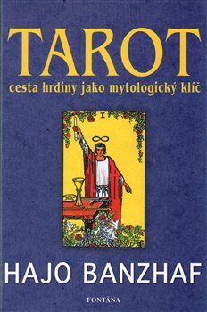 Tarot - Cesta hrdiny jako mytologický klíč - Hajo Banzhaf - obrázek 1