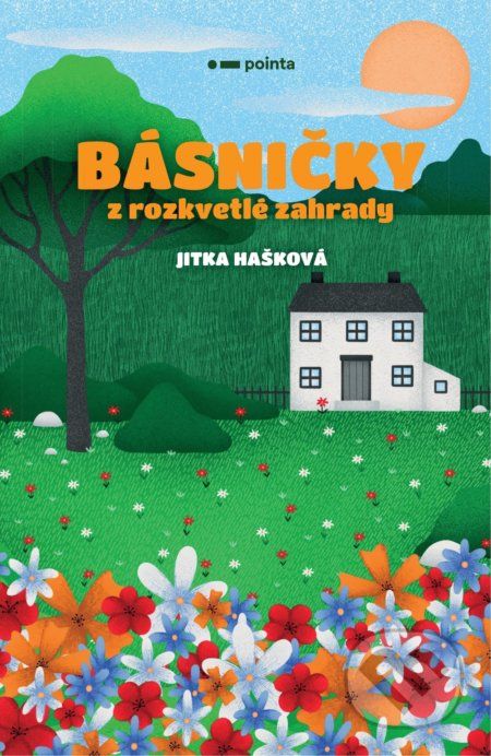 Básničky z rozkvetlé zahrady - Jitka Hašková - obrázek 1