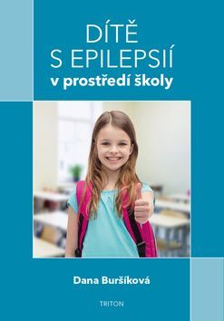 Dana Buršíková: Dítě s epilepsií v prostředí školy - obrázek 1