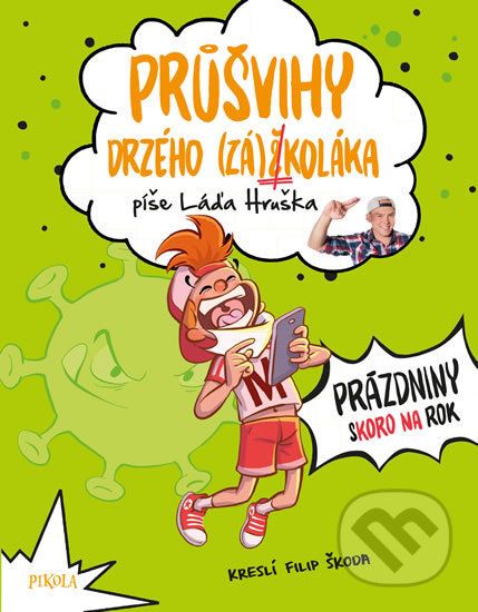 Průšvihy drzého záškoláka 2: Prázdniny skoro na rok - Láďa Hruška, Filip Škoda (ilustrátor) - obrázek 1