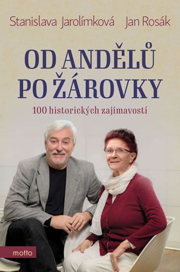 Jarolímková Stanislava, Rosák Jan: Od andělů po žárovky - 100 historických zajímavostí - obrázek 1