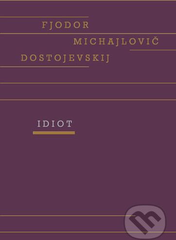 Idiot - Fjodor Michajlovič Dostojevskij - obrázek 1